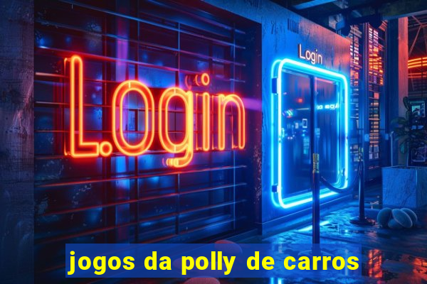 jogos da polly de carros