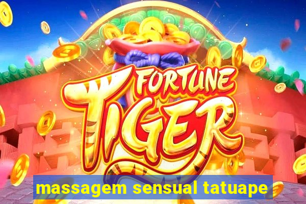 massagem sensual tatuape