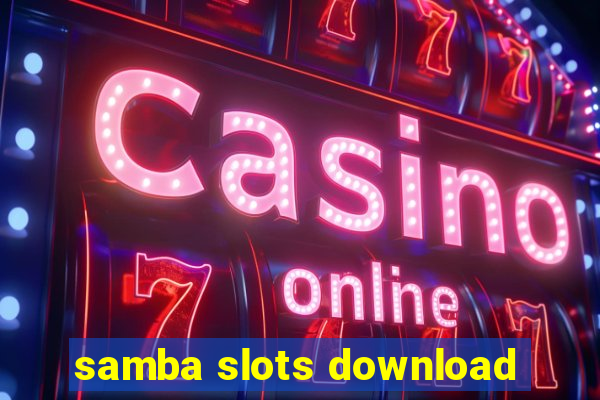 samba slots download