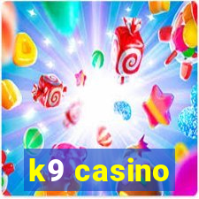 k9 casino