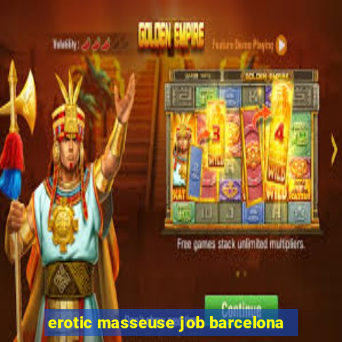 erotic masseuse job barcelona