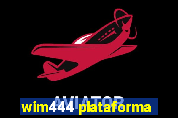 wim444 plataforma