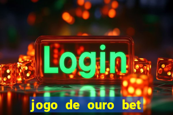 jogo de ouro bet código promocional