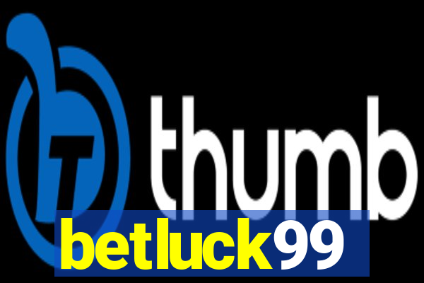 betluck99