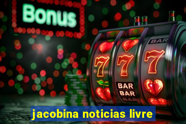 jacobina noticias livre