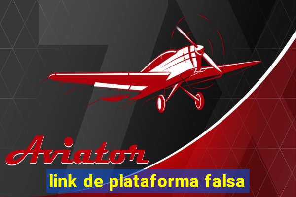 link de plataforma falsa