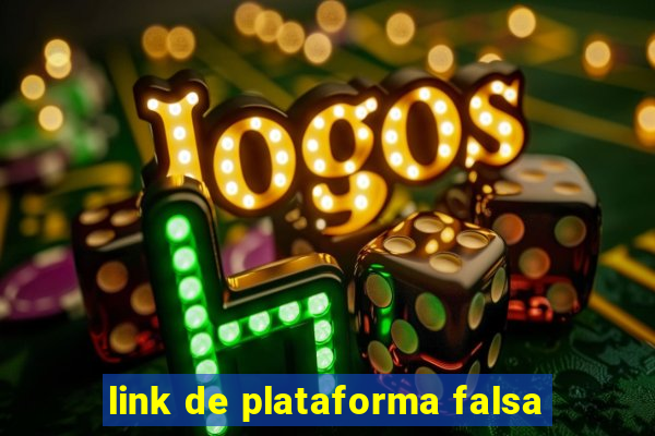 link de plataforma falsa