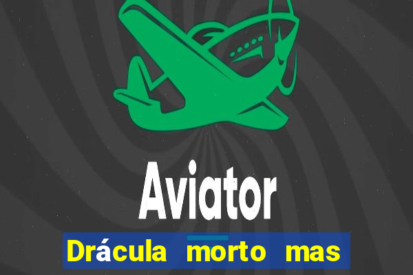 Drácula morto mas feliz download