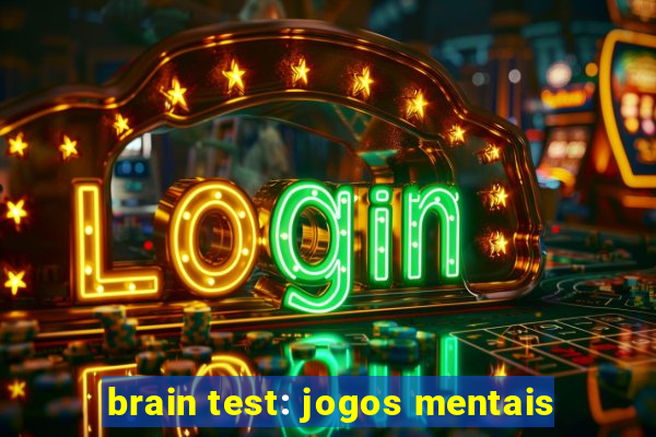 brain test: jogos mentais