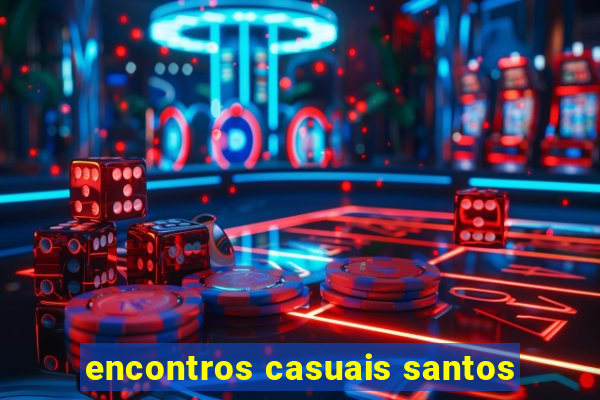 encontros casuais santos