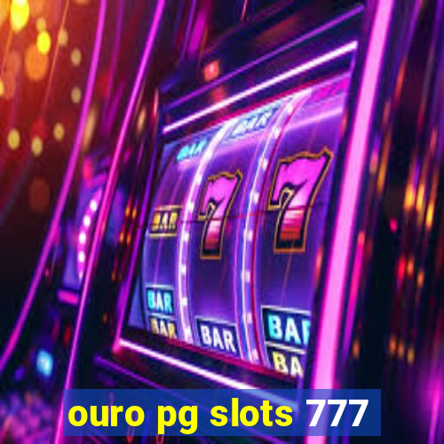 ouro pg slots 777