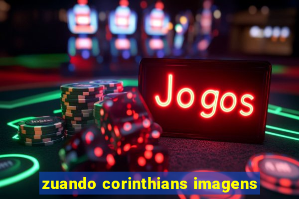 zuando corinthians imagens