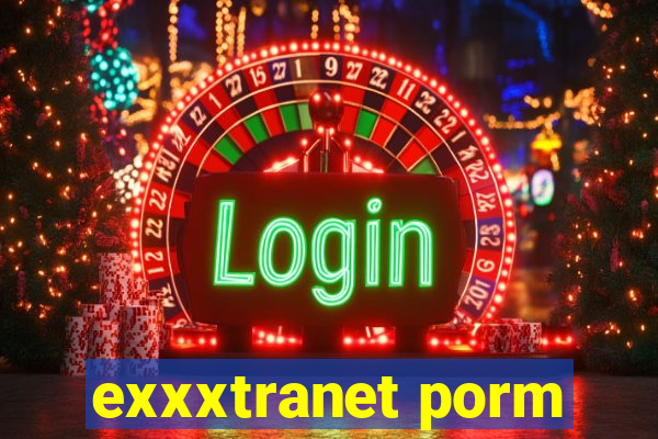 exxxtranet porm