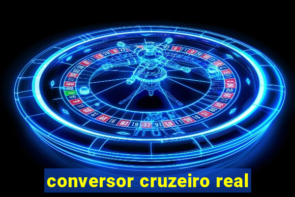 conversor cruzeiro real