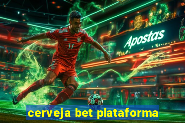 cerveja bet plataforma