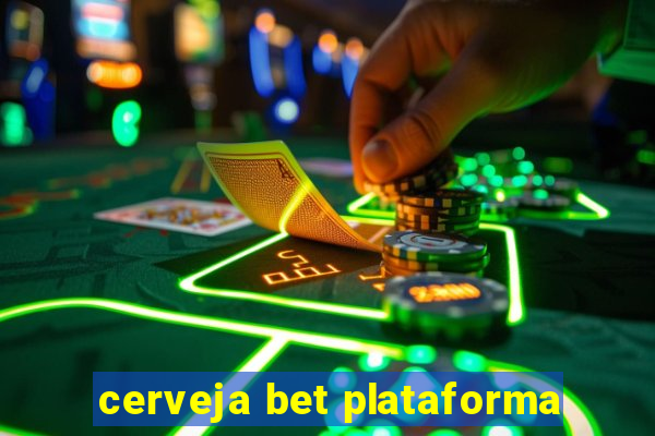 cerveja bet plataforma