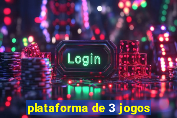 plataforma de 3 jogos