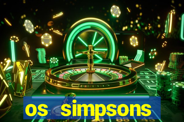 os simpsons assistir online dublado