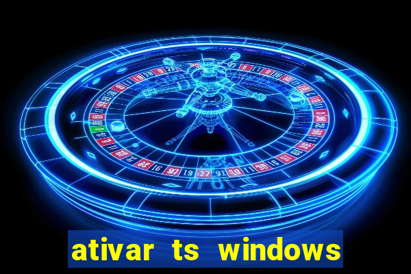 ativar ts windows server 2019 ilimitado