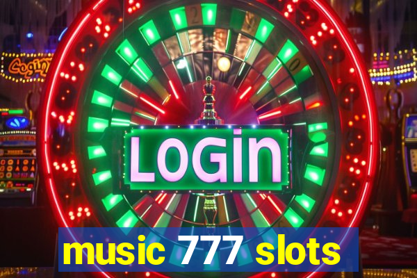 music 777 slots