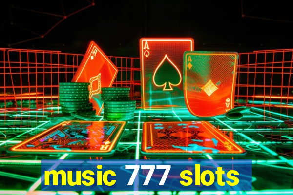 music 777 slots