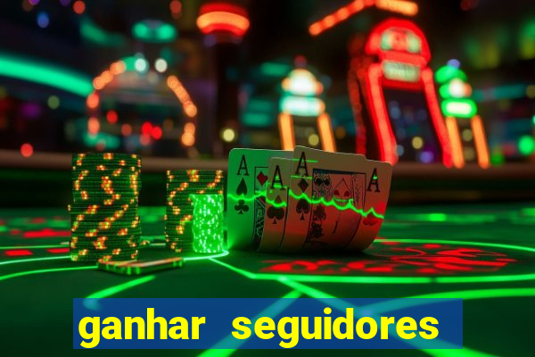 ganhar seguidores instagram gratis