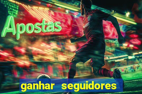 ganhar seguidores instagram gratis