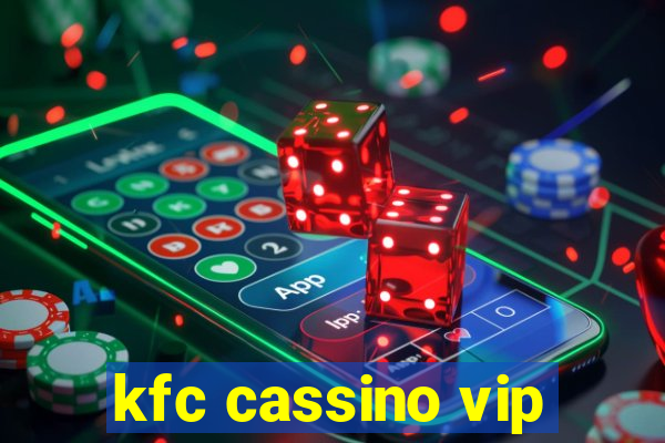 kfc cassino vip