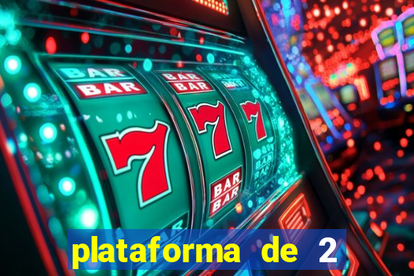 plataforma de 2 reais cassino