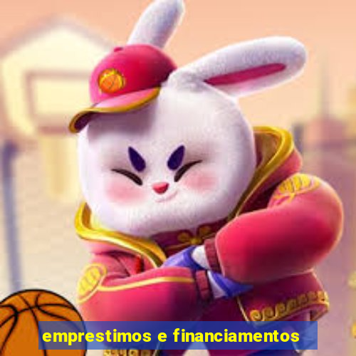 emprestimos e financiamentos