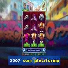 5567 com plataforma de jogos