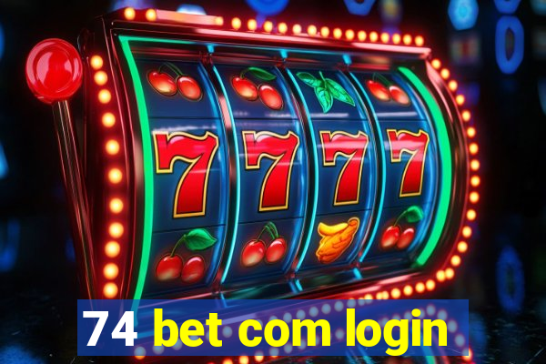 74 bet com login