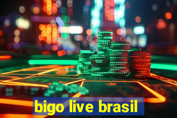 bigo live brasil