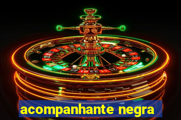 acompanhante negra