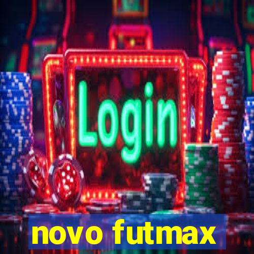 novo futmax