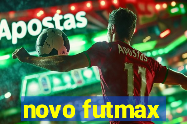 novo futmax