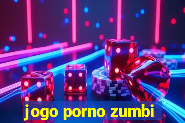 jogo porno zumbi