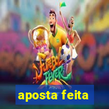 aposta feita