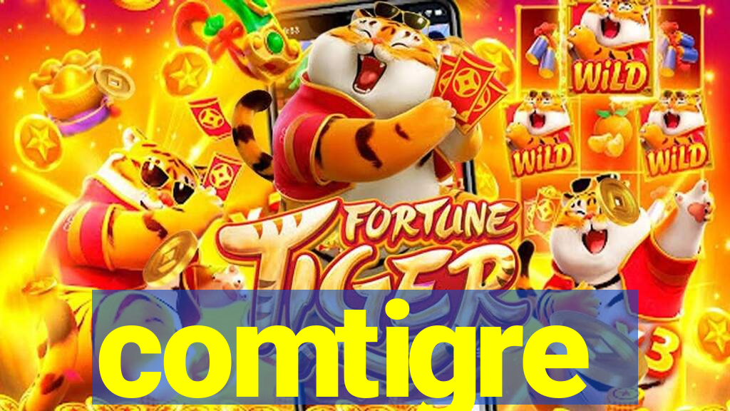 comtigre