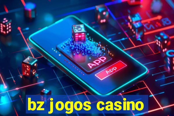 bz jogos casino