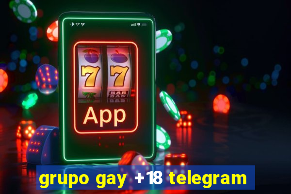 grupo gay +18 telegram