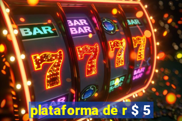 plataforma de r $ 5