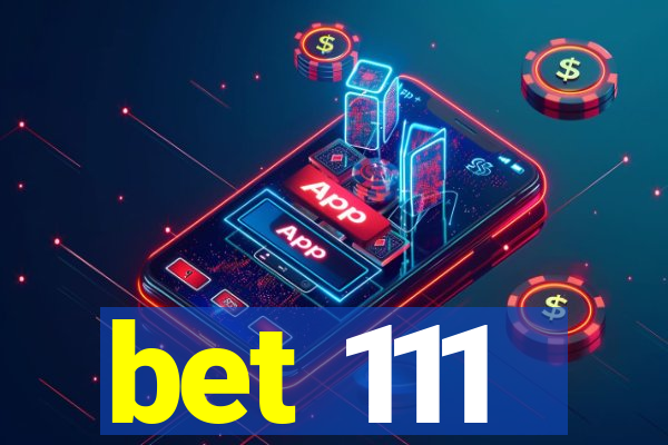 bet 111