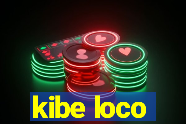 kibe loco