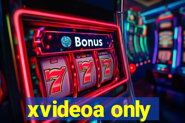 xvideoa only