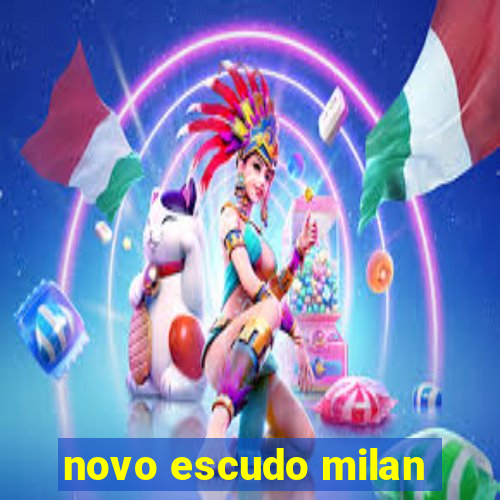 novo escudo milan