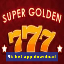 9k bet app download