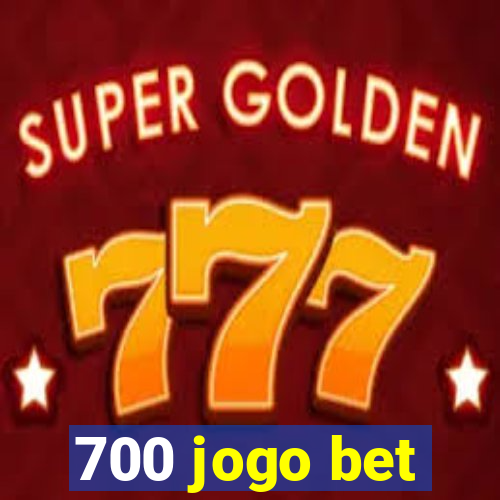 700 jogo bet