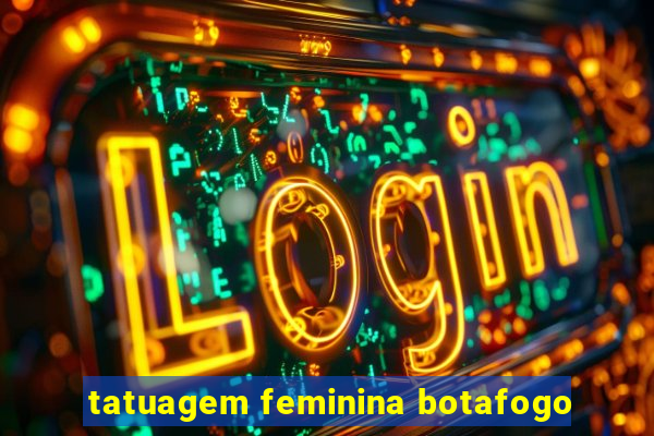 tatuagem feminina botafogo