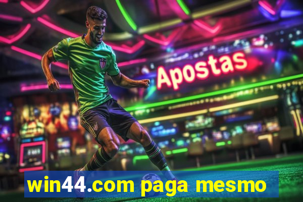 win44.com paga mesmo